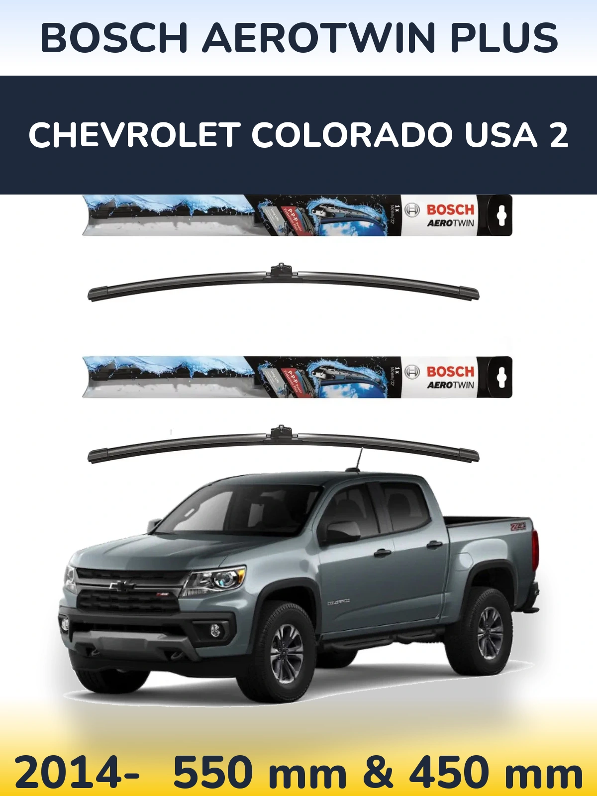 Ștergătoare BOSCH AeroTwin Plus pentru Chevrolet Colorado USA 2