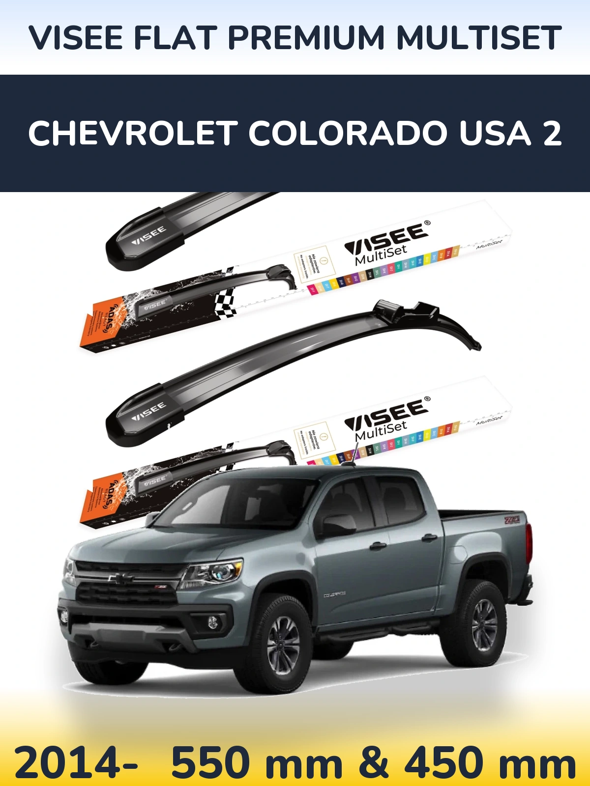 Ștergătoare VISEE FLAT PREMIUM MultiSet pentru Chevrolet Colorado USA 2