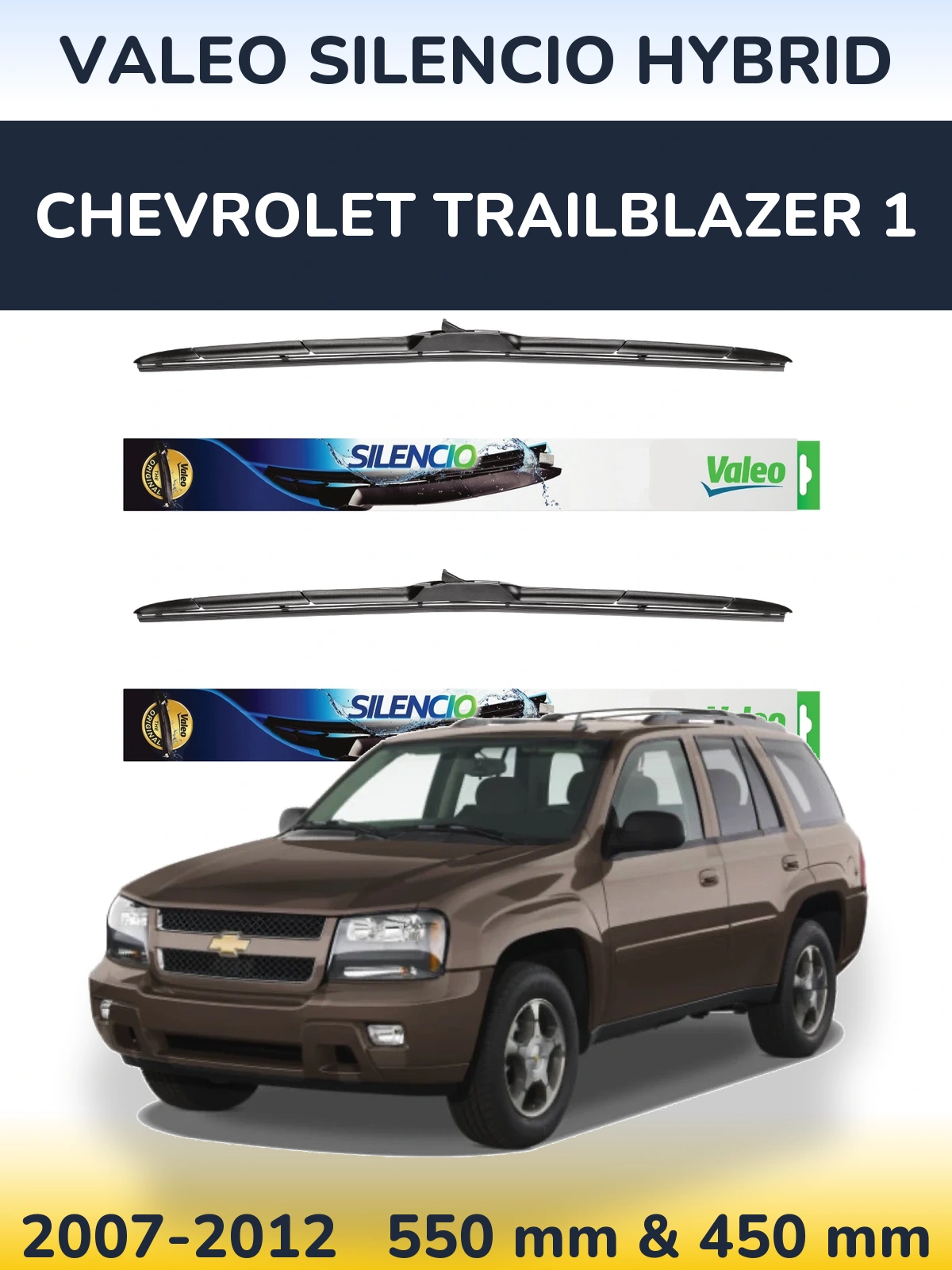 Ștergătoare Valeo Silencio Hybrid pentru Chevrolet TrailBlazer 1