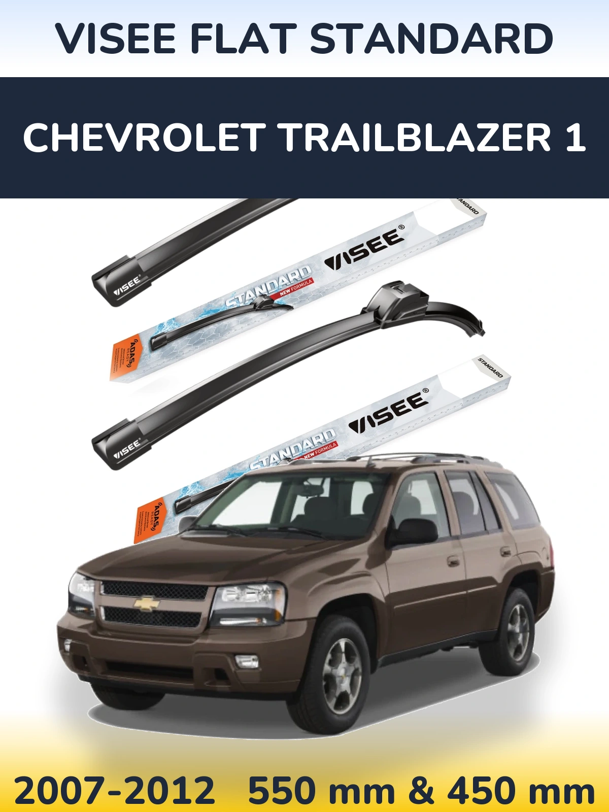 Ștergătoare VISEE FLAT STANDARD pentru Chevrolet TrailBlazer 1