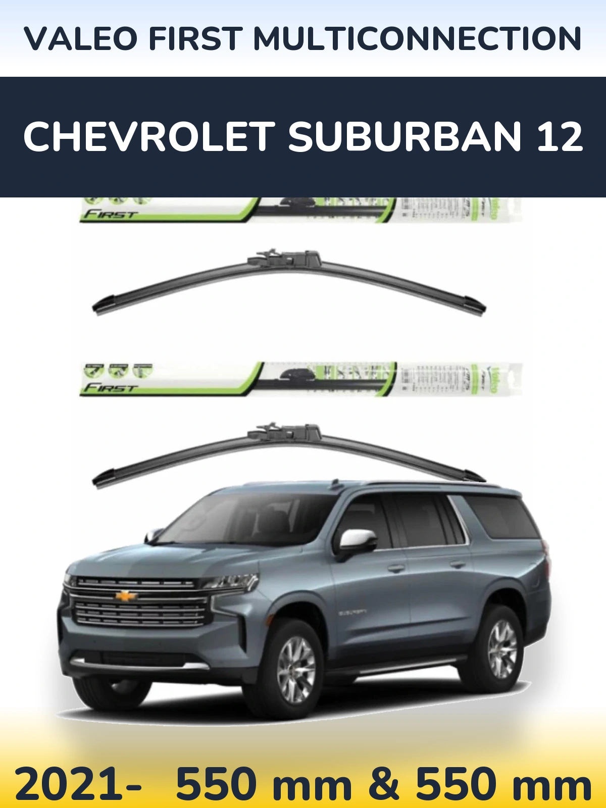 Ștergătoare Valeo First MultiConnection pentru Chevrolet Suburban 12