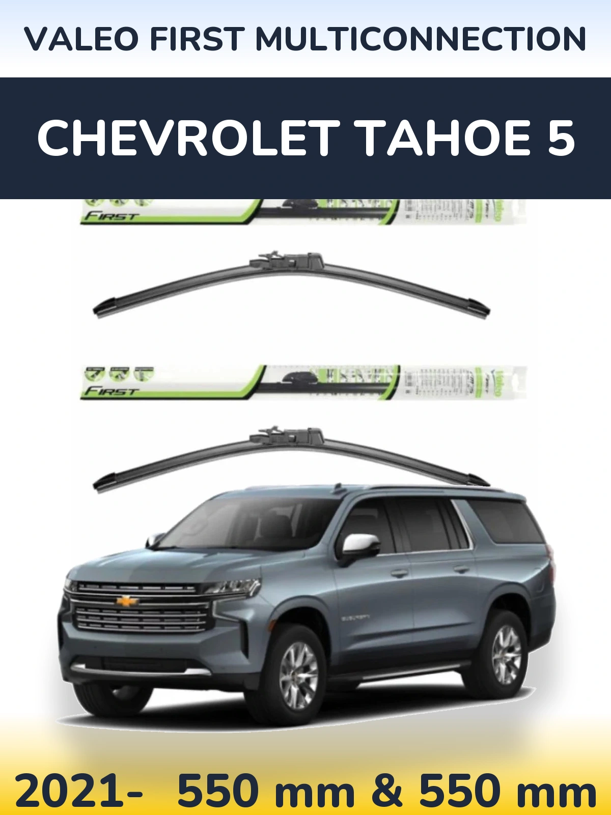 Ștergătoare Valeo First MultiConnection pentru Chevrolet Tahoe 5