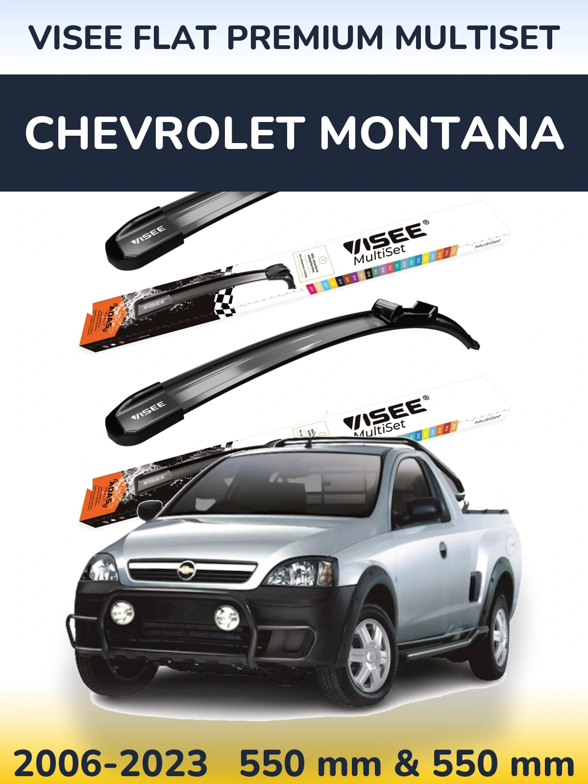 Ștergătoare VISEE FLAT PREMIUM MultiSet pentru Chevrolet Montana