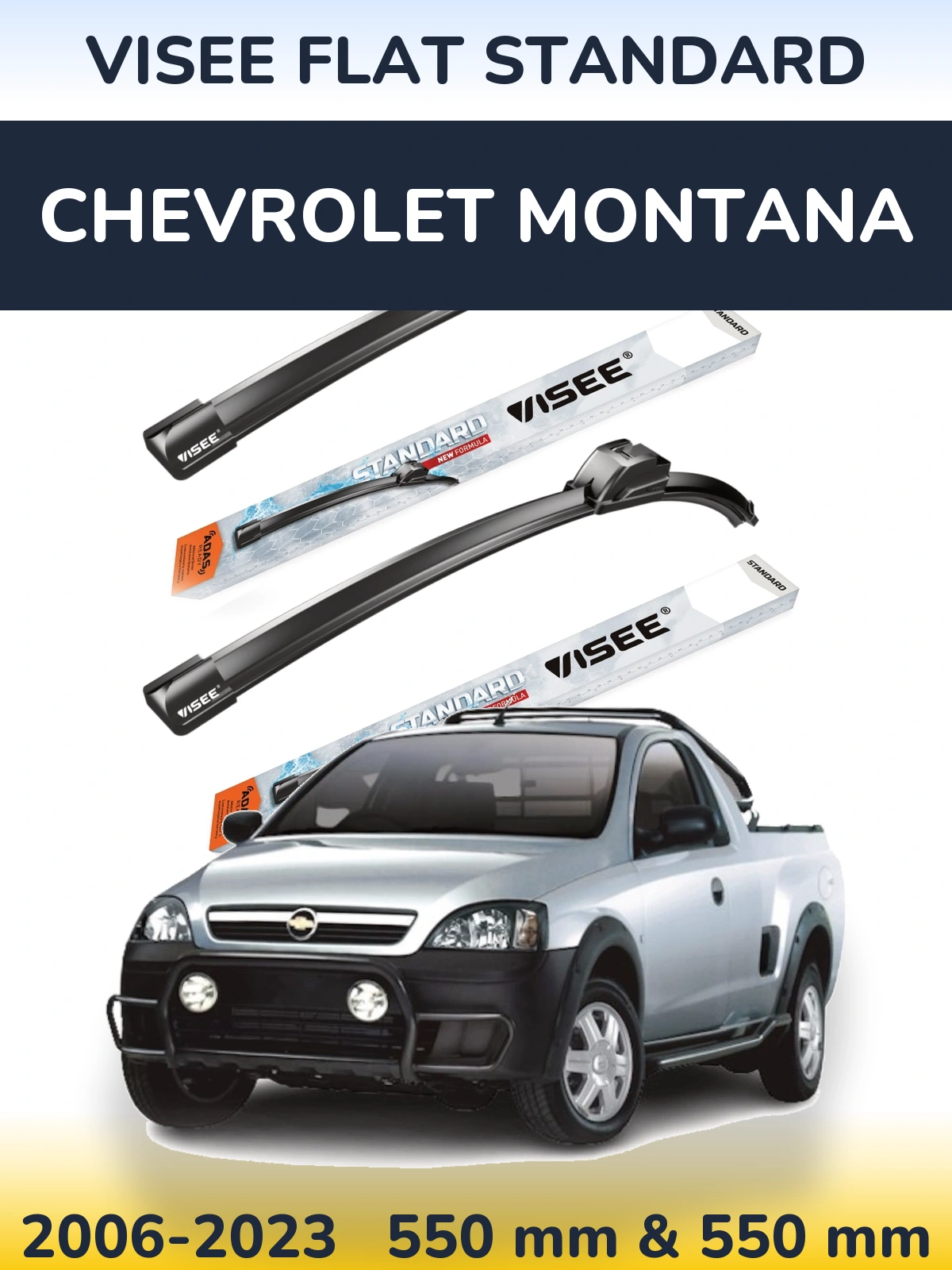 Ștergătoare VISEE FLAT STANDARD pentru Chevrolet Montana