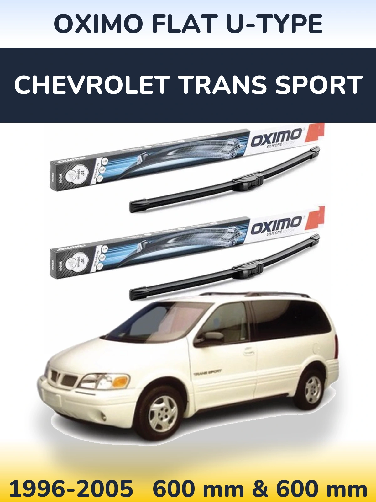 Ștergătoare Oximo Flat U-type pentru Chevrolet Trans Sport