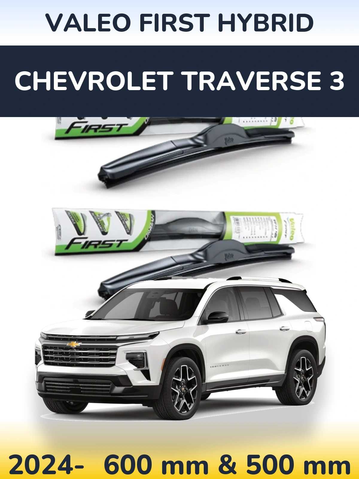 Ștergătoare Valeo First Hybrid pentru Chevrolet Traverse 3