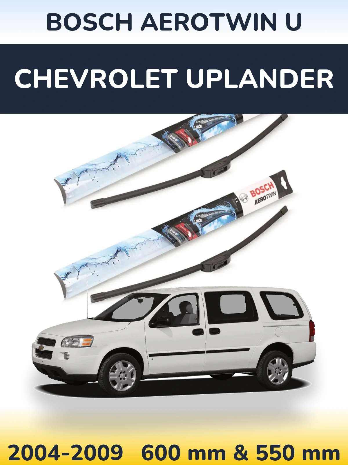 Ștergătoare BOSCH AeroTwin U pentru Chevrolet Uplander