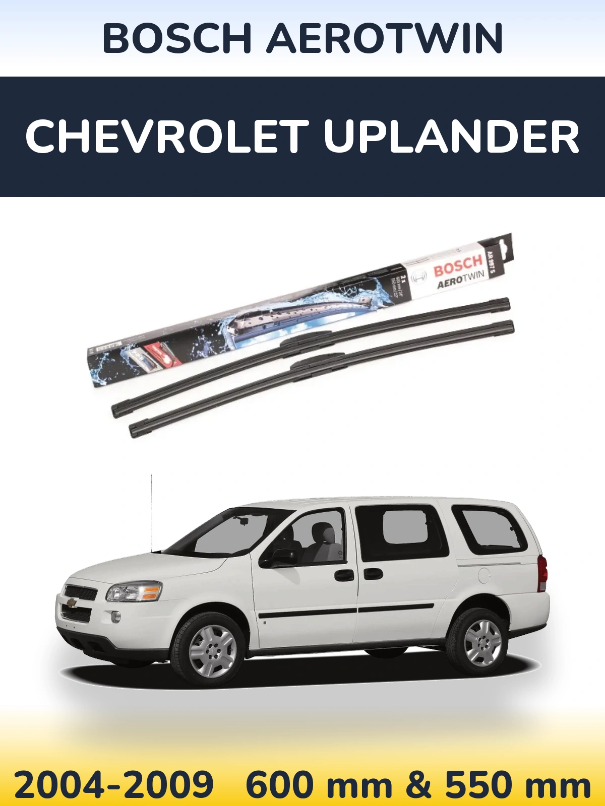 Ștergătoare BOSCH AeroTwin pentru Chevrolet Uplander