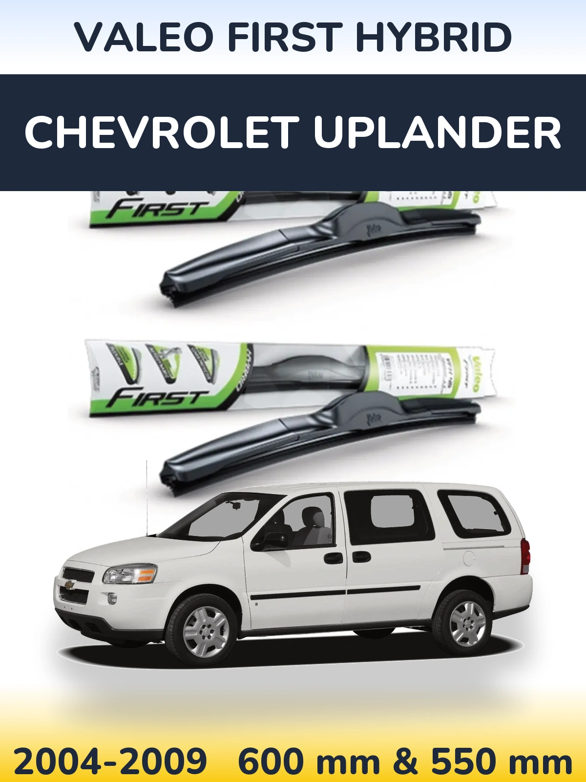 Ștergătoare Valeo First Hybrid pentru Chevrolet Uplander