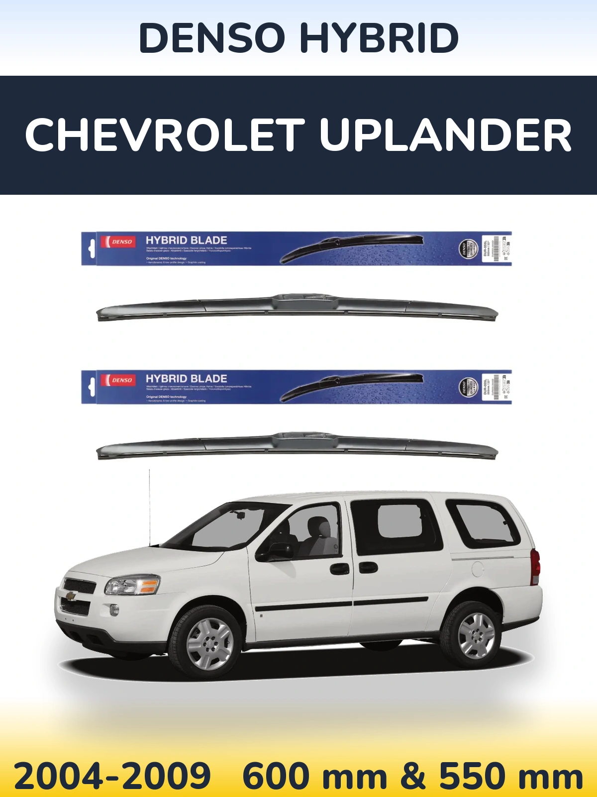 Ștergătoare Denso Hybrid pentru Chevrolet Uplander