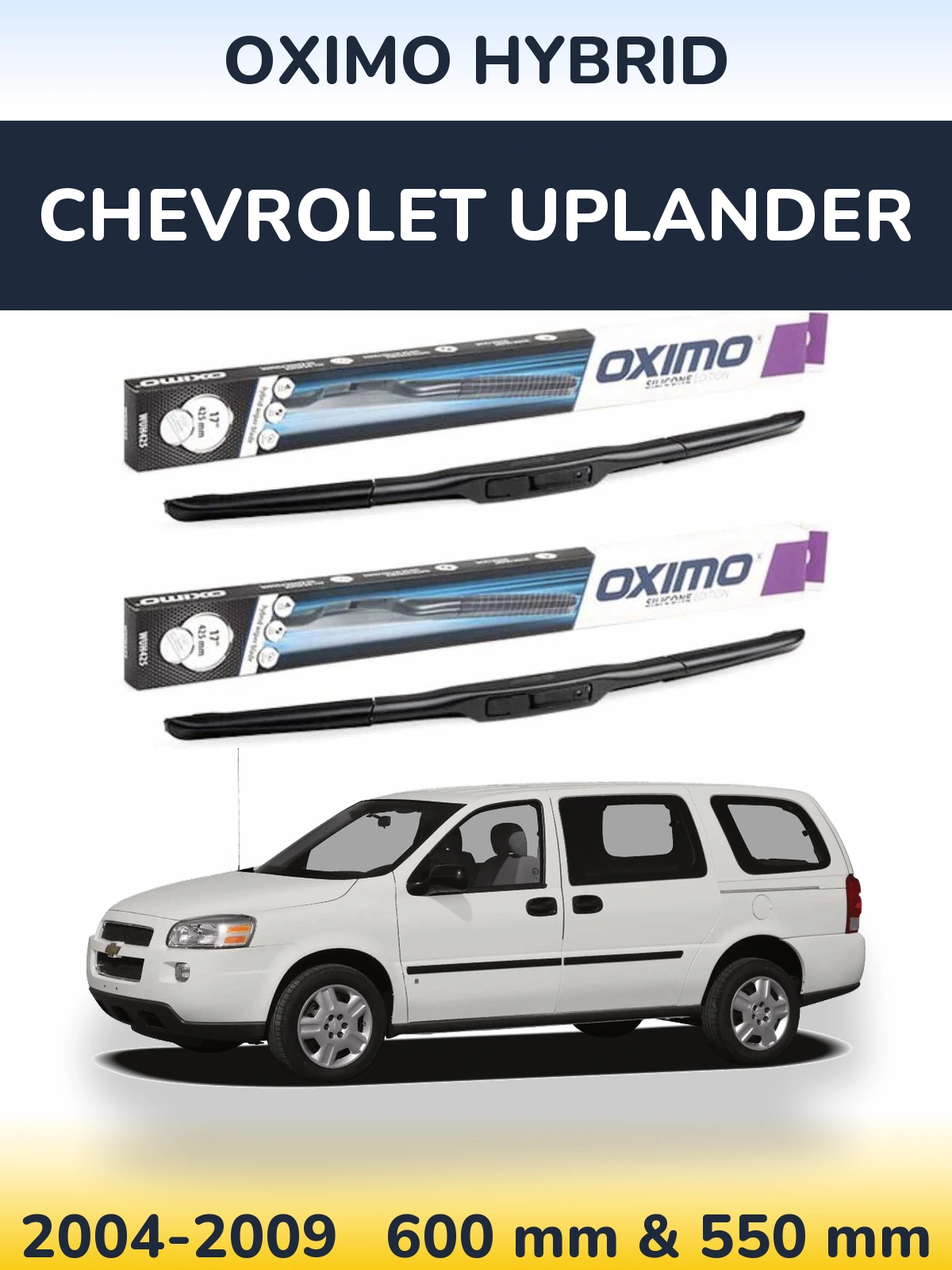 Ștergătoare Oximo Hybrid pentru Chevrolet Uplander