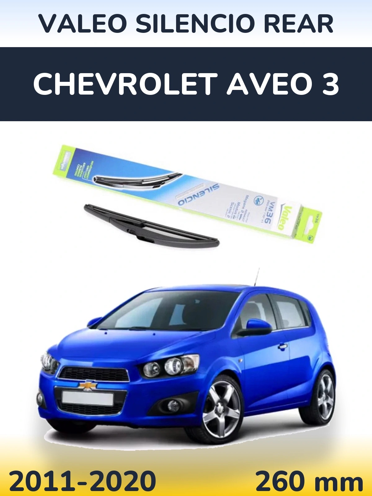 Ștergătoare Valeo Silencio Rear pentru Chevrolet Aveo 3