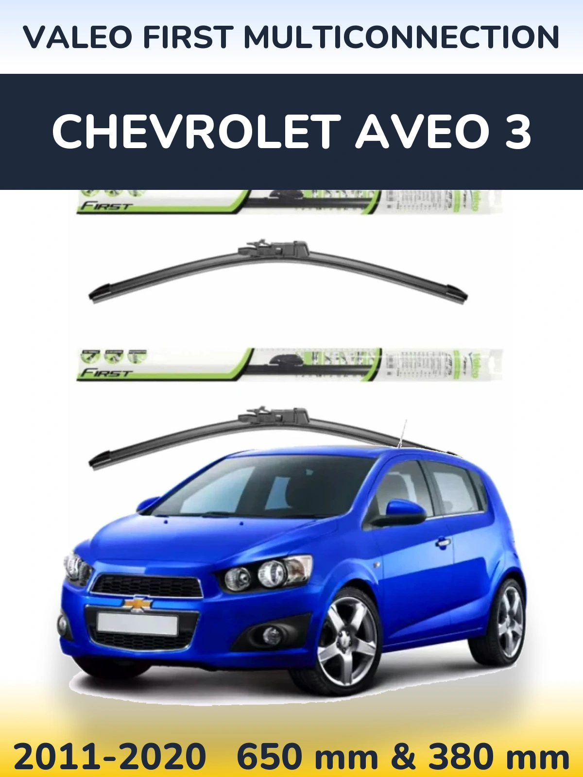 Ștergătoare Valeo First MultiConnection pentru Chevrolet Aveo 3