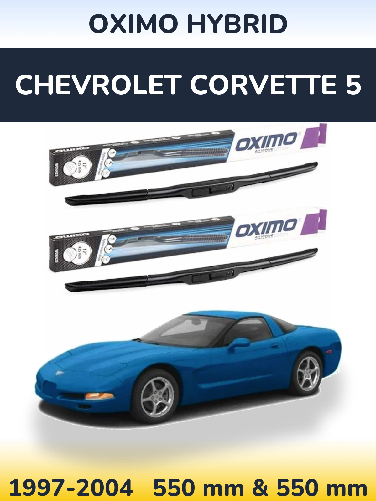 Ștergătoare Oximo Hybrid pentru Chevrolet Corvette 5