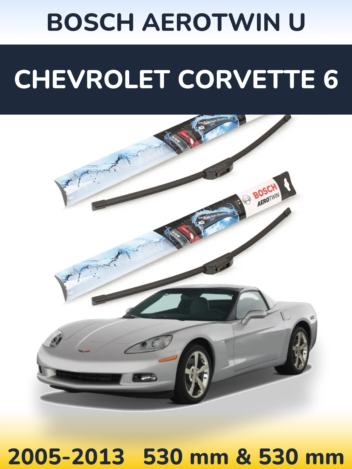 Ștergătoare BOSCH AeroTwin U pentru Chevrolet Corvette 6