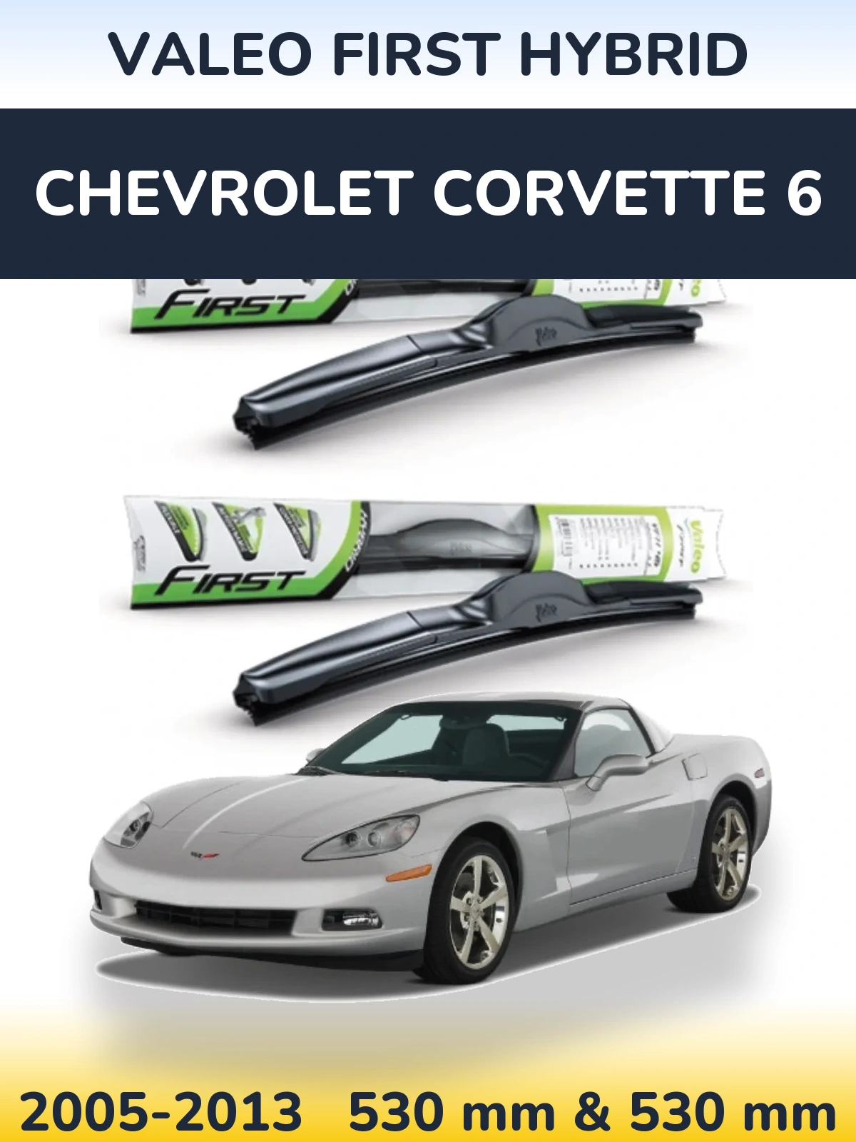 Ștergătoare Valeo First Hybrid pentru Chevrolet Corvette 6