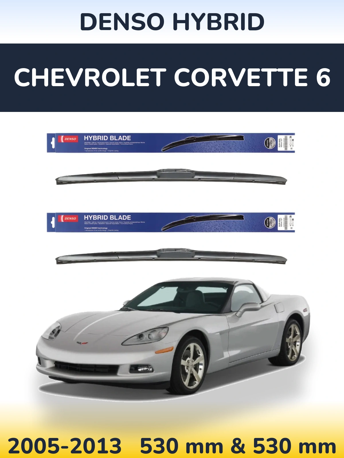 Ștergătoare Denso Hybrid pentru Chevrolet Corvette 6
