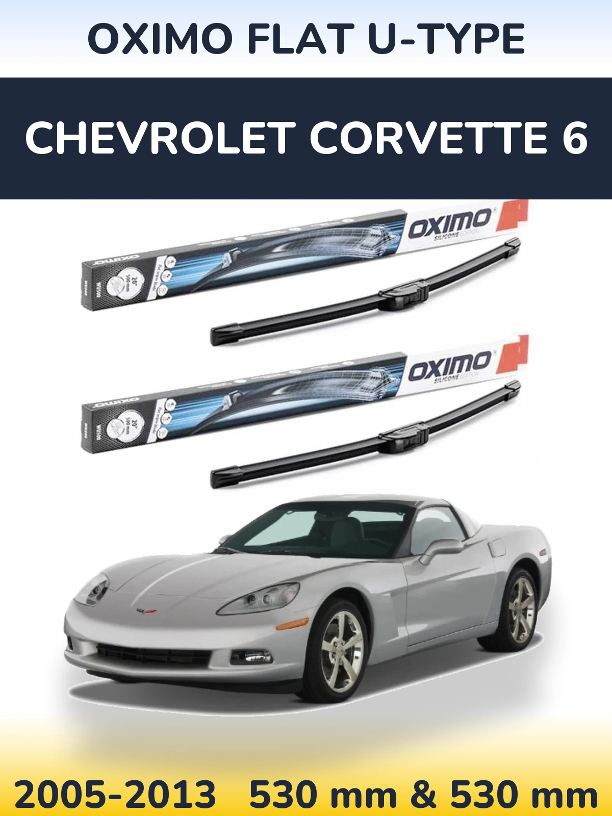 Ștergătoare Oximo Flat U-type pentru Chevrolet Corvette 6