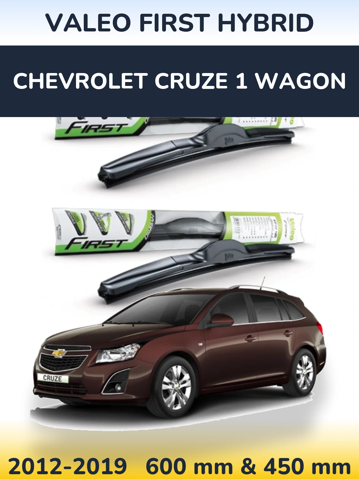 Ștergătoare Valeo First Hybrid pentru Chevrolet Cruze 1 Wagon