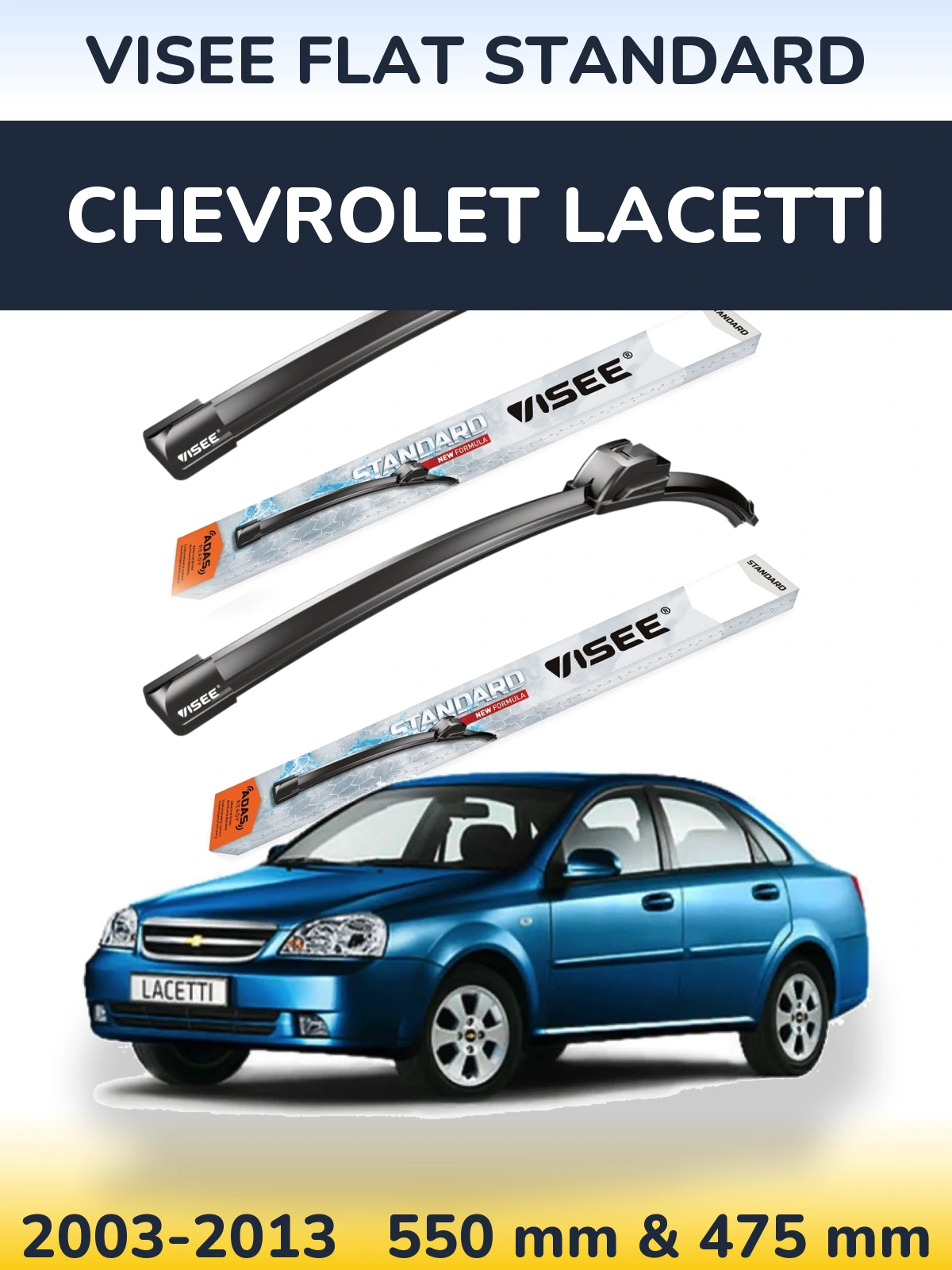 Ștergătoare VISEE FLAT STANDARD pentru Chevrolet Lacetti
