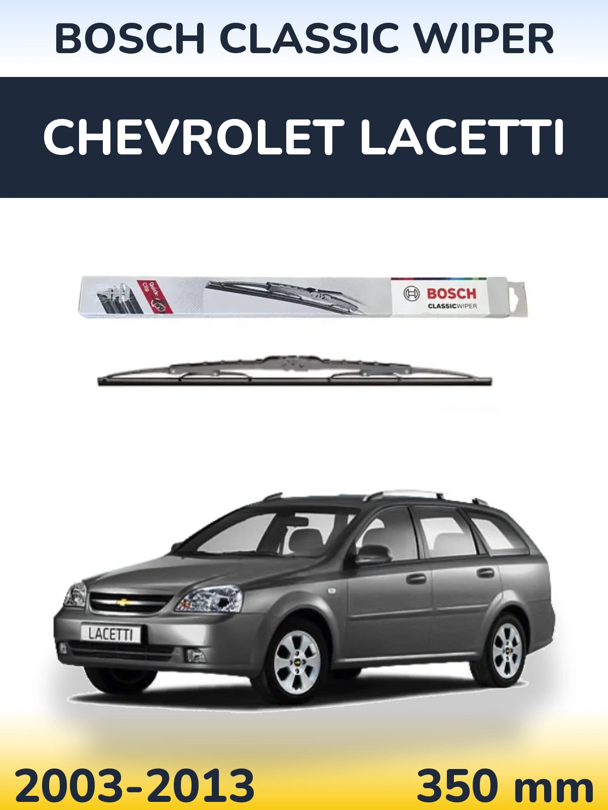 Ștergătoare BOSCH Classic Wiper pentru Chevrolet Lacetti