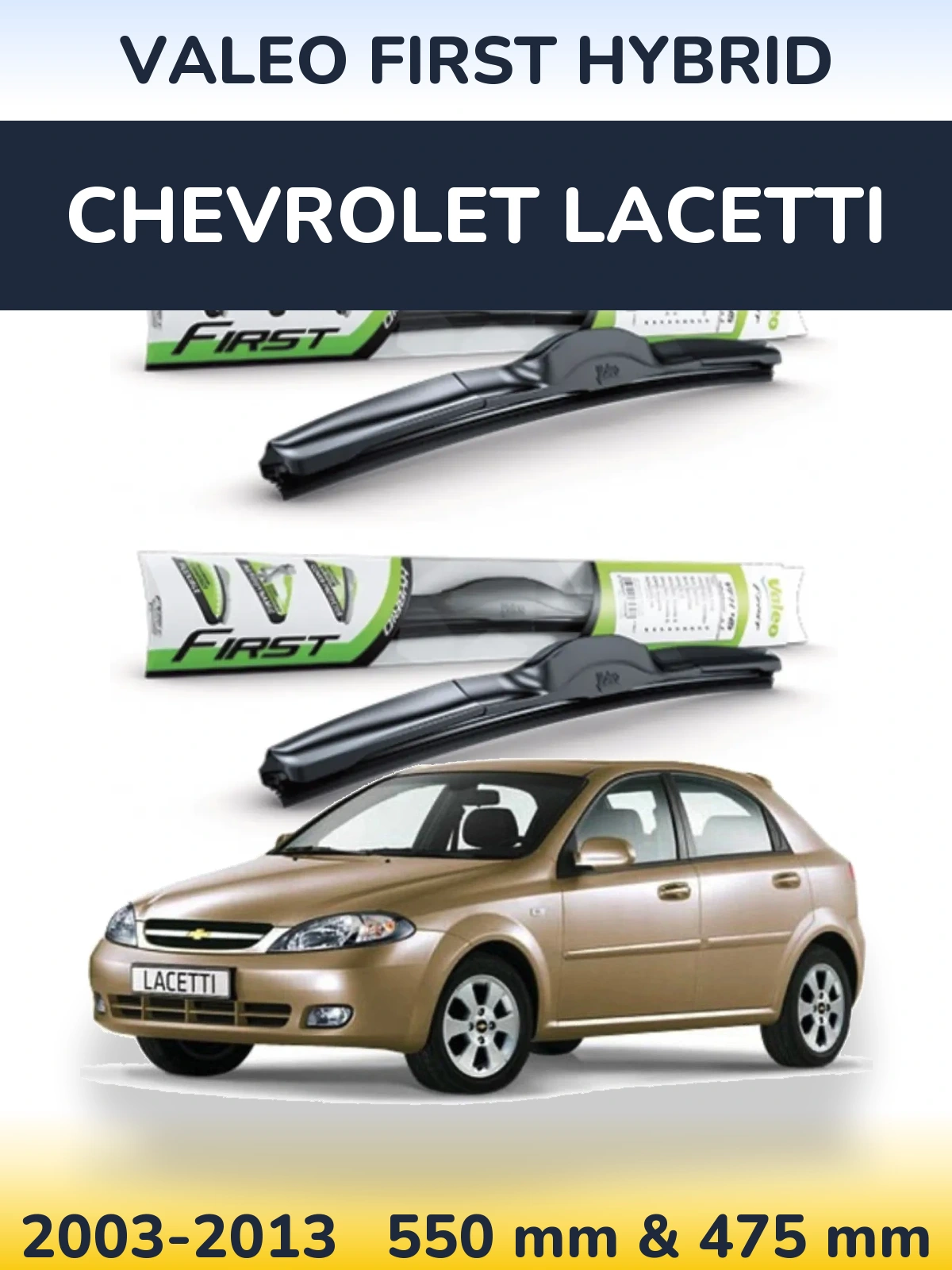 Ștergătoare Valeo First Hybrid pentru Chevrolet Lacetti