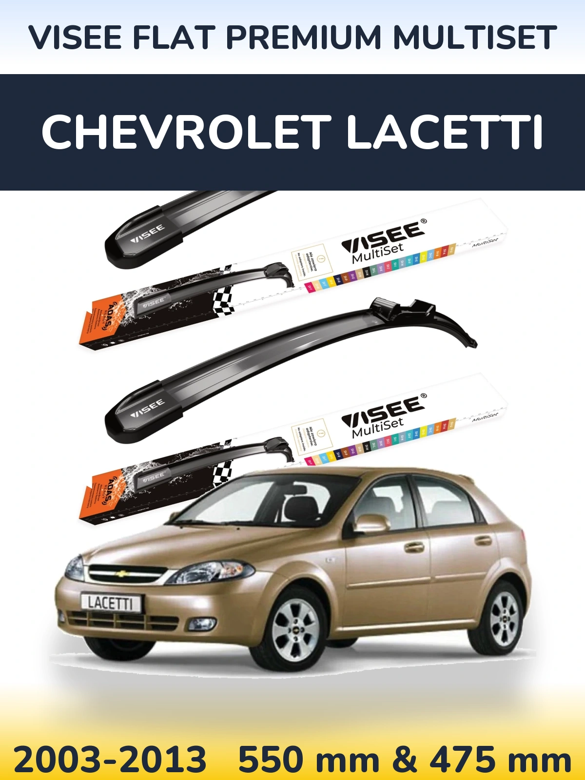 Ștergătoare VISEE FLAT PREMIUM MultiSet pentru Chevrolet Lacetti