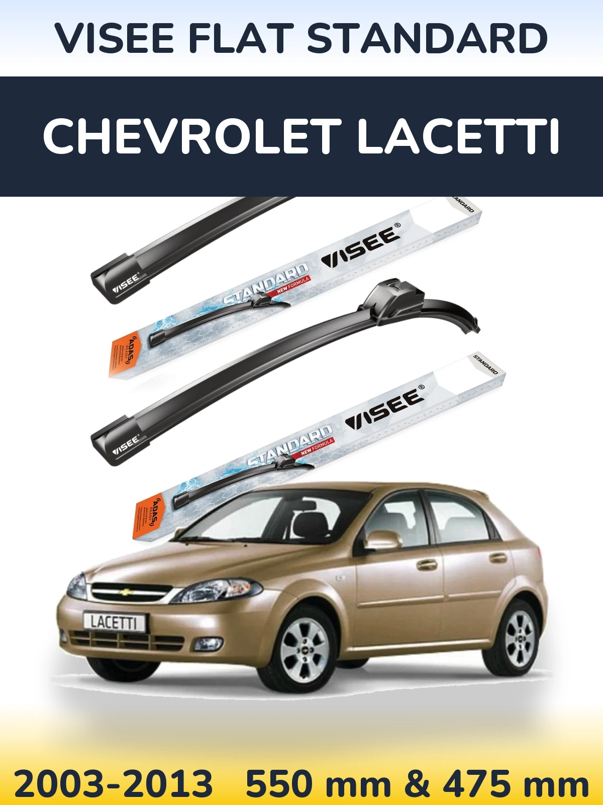 Ștergătoare VISEE FLAT STANDARD pentru Chevrolet Lacetti