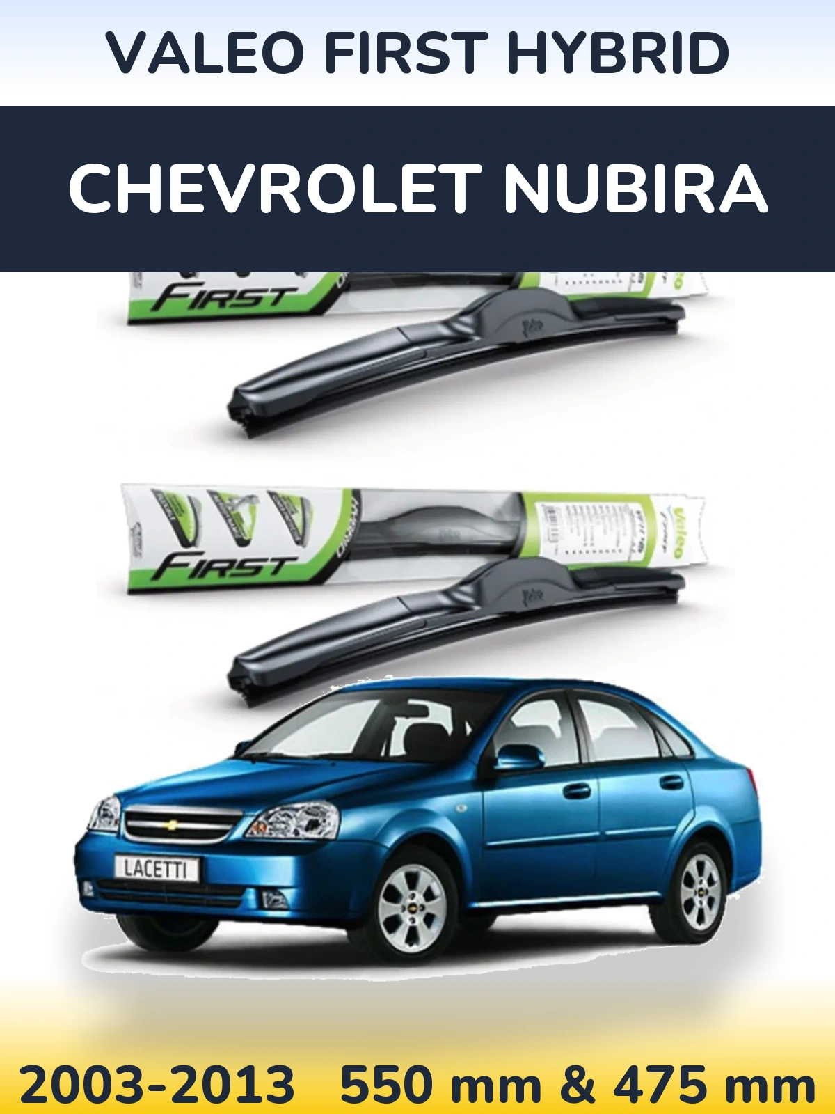 Ștergătoare Valeo First Hybrid pentru Chevrolet Nubira