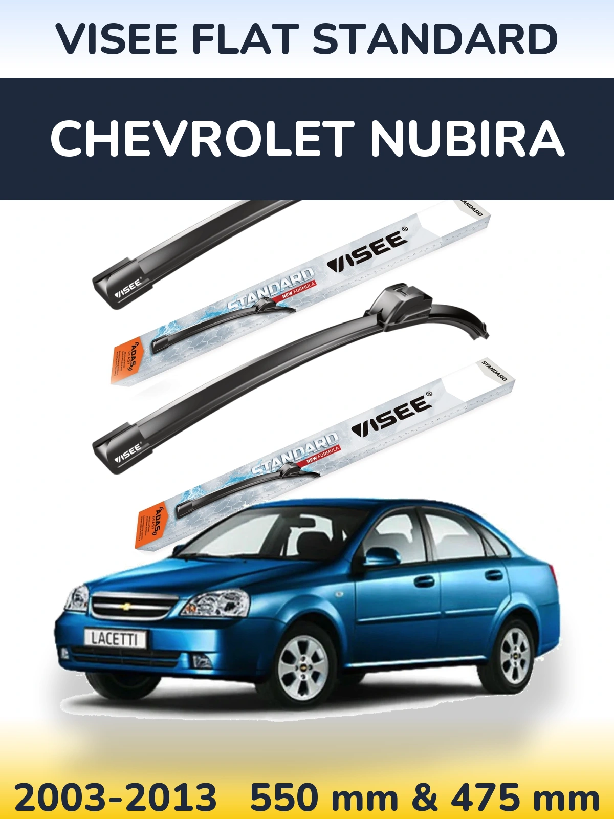 Ștergătoare VISEE FLAT STANDARD pentru Chevrolet Nubira