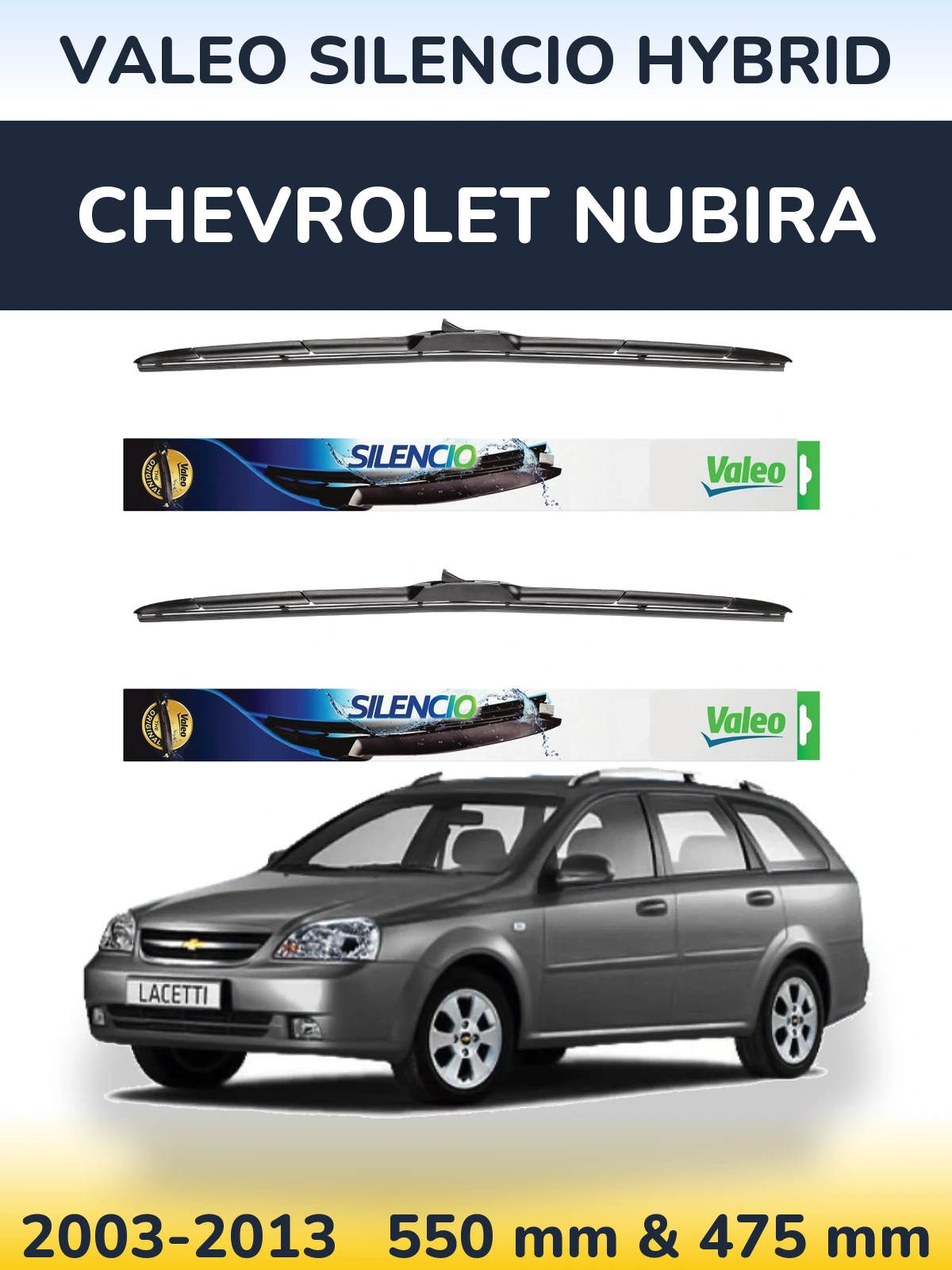 Ștergătoare Valeo Silencio Hybrid pentru Chevrolet Nubira