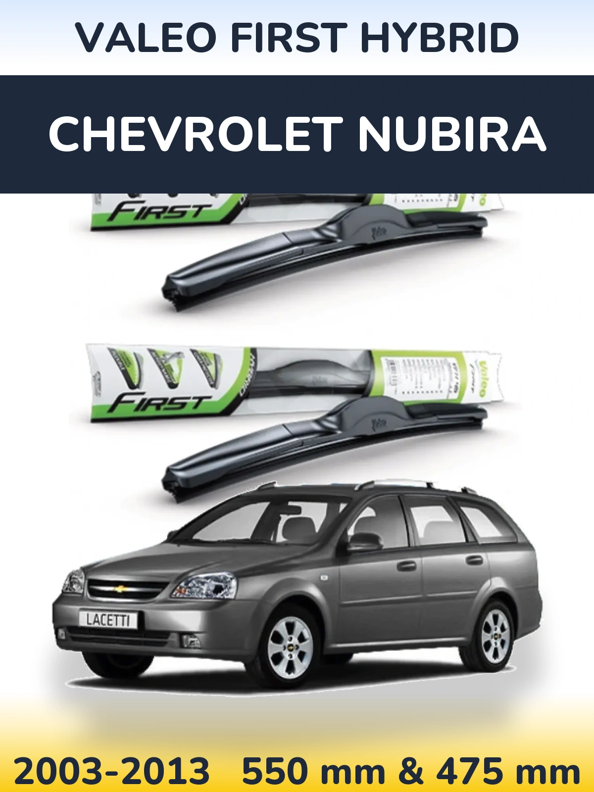 Ștergătoare Valeo First Hybrid pentru Chevrolet Nubira