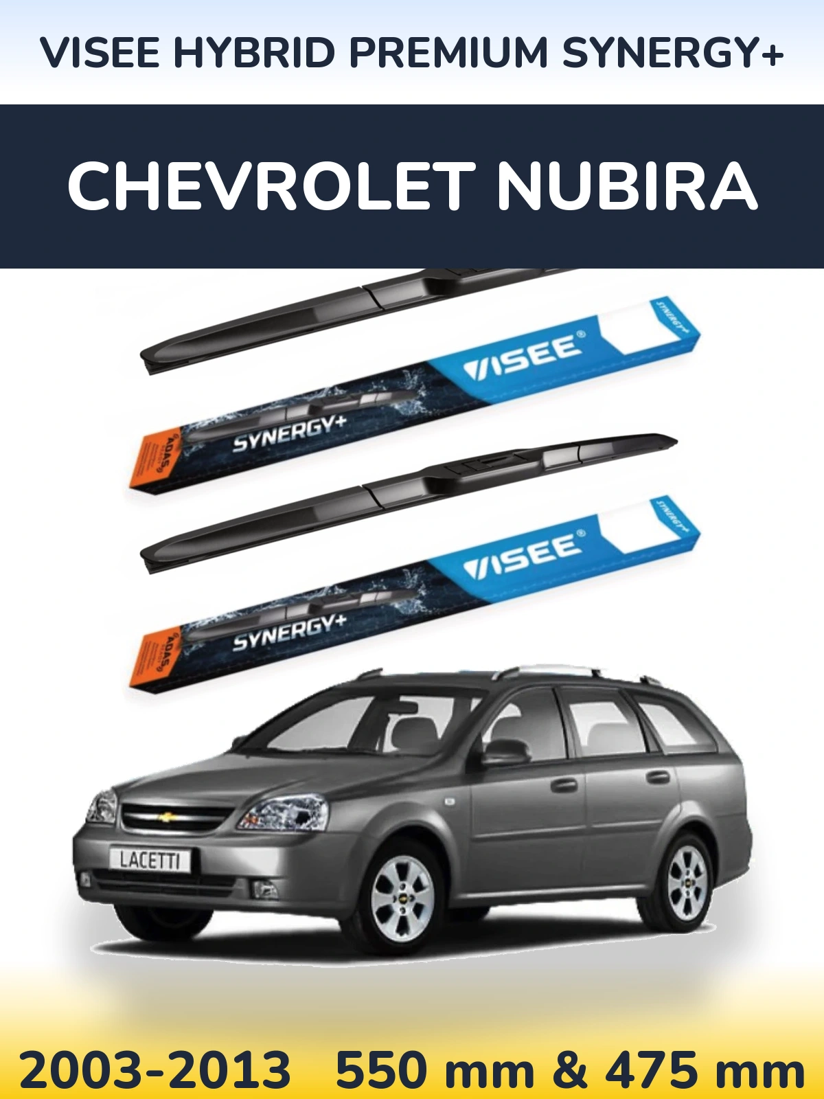 Ștergătoare VISEE HYBRID PREMIUM SYNERGY+ pentru Chevrolet Nubira