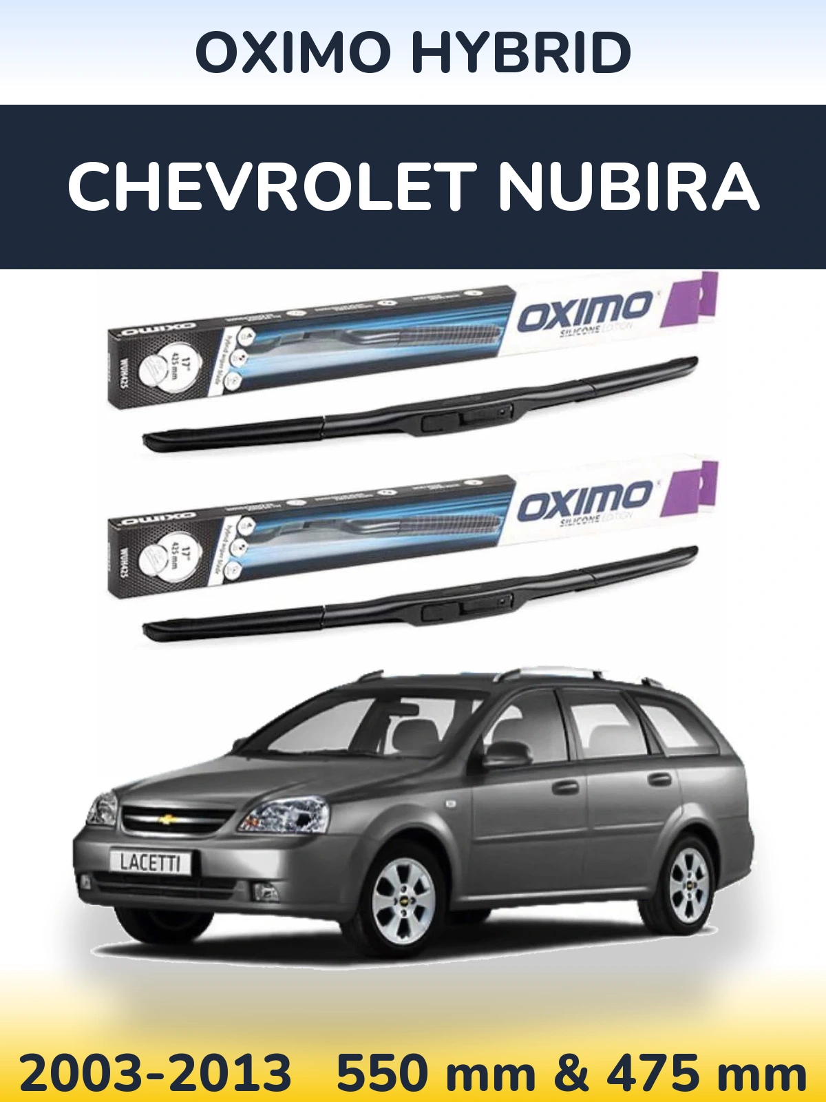 Комплект передніх щіток Oximo Hybrid 550 & 475 мм для Chevrolet Nubira 2003-2013