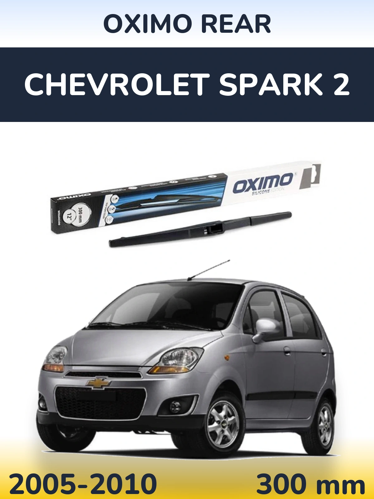 Ștergătoare Oximo Rear pentru Chevrolet Spark 2