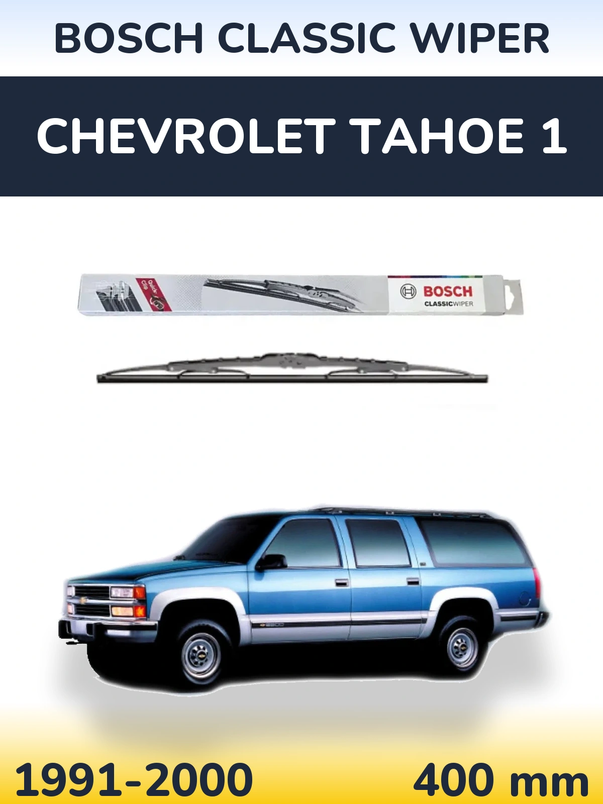 Ștergătoare BOSCH Classic Wiper pentru Chevrolet Tahoe 1