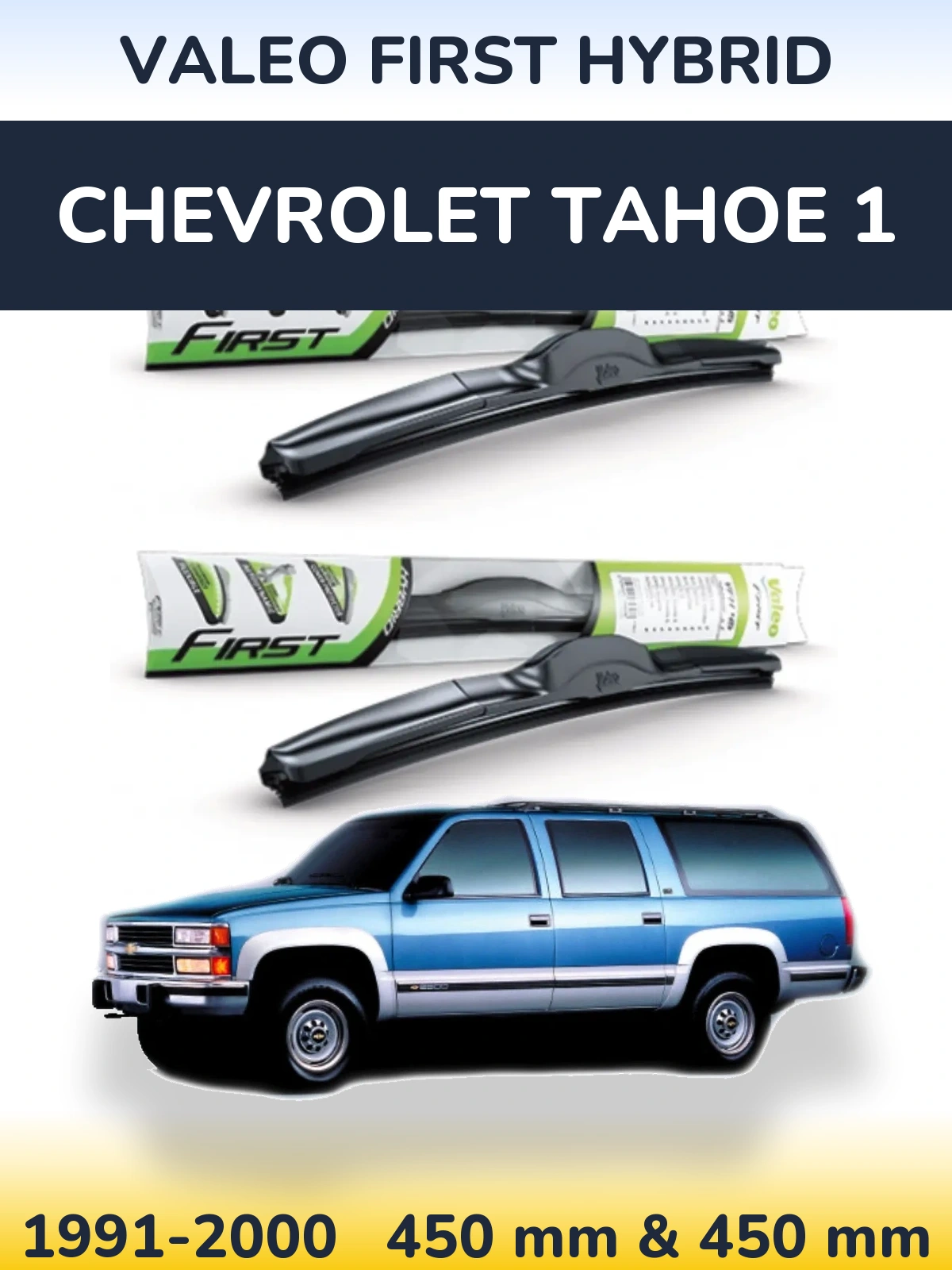 Ștergătoare Valeo First Hybrid pentru Chevrolet Tahoe 1