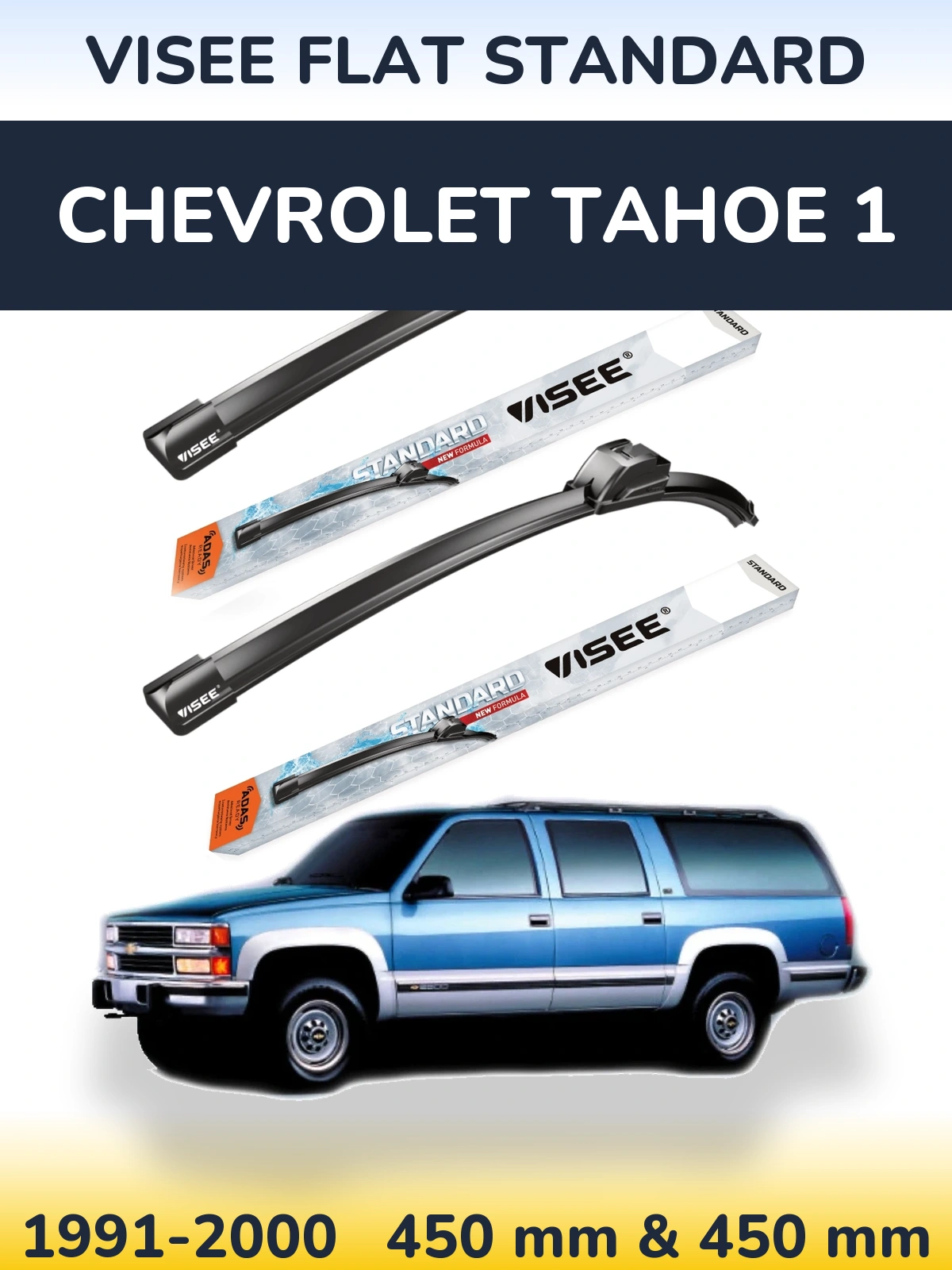 Ștergătoare VISEE FLAT STANDARD pentru Chevrolet Tahoe 1