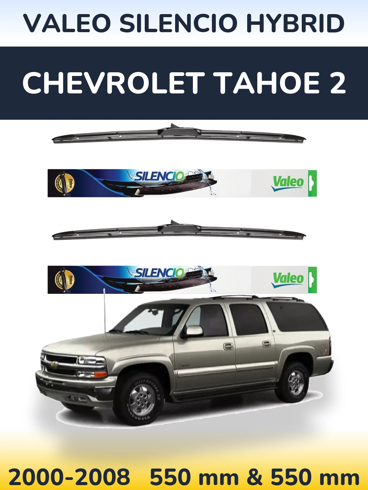 Ștergătoare Valeo Silencio Hybrid pentru Chevrolet Tahoe 2