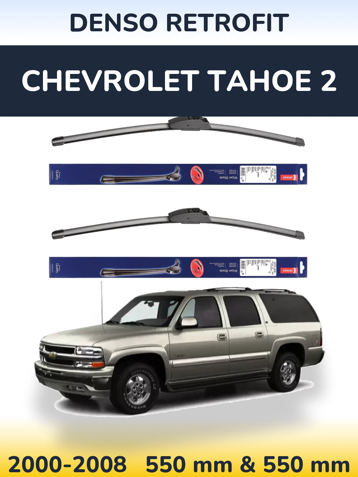 Ștergătoare Denso Retrofit pentru Chevrolet Tahoe 2
