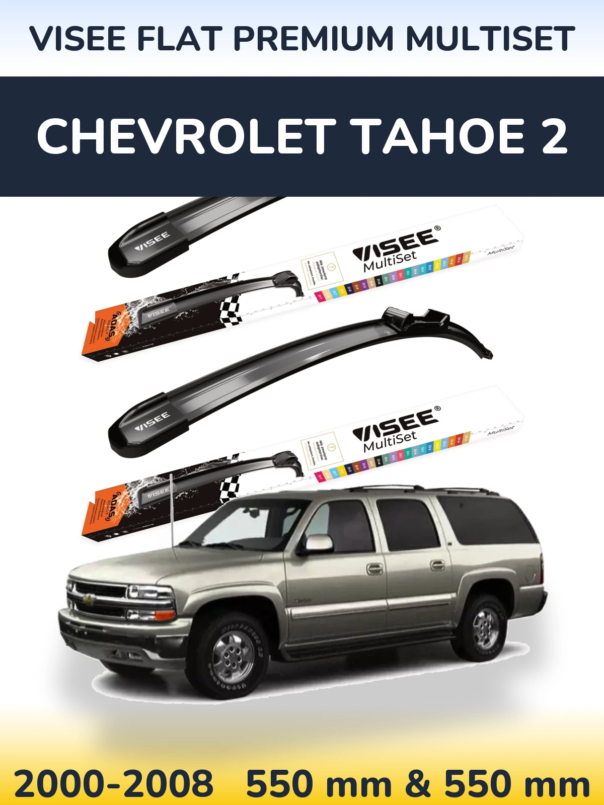 Ștergătoare VISEE FLAT PREMIUM MultiSet pentru Chevrolet Tahoe 2