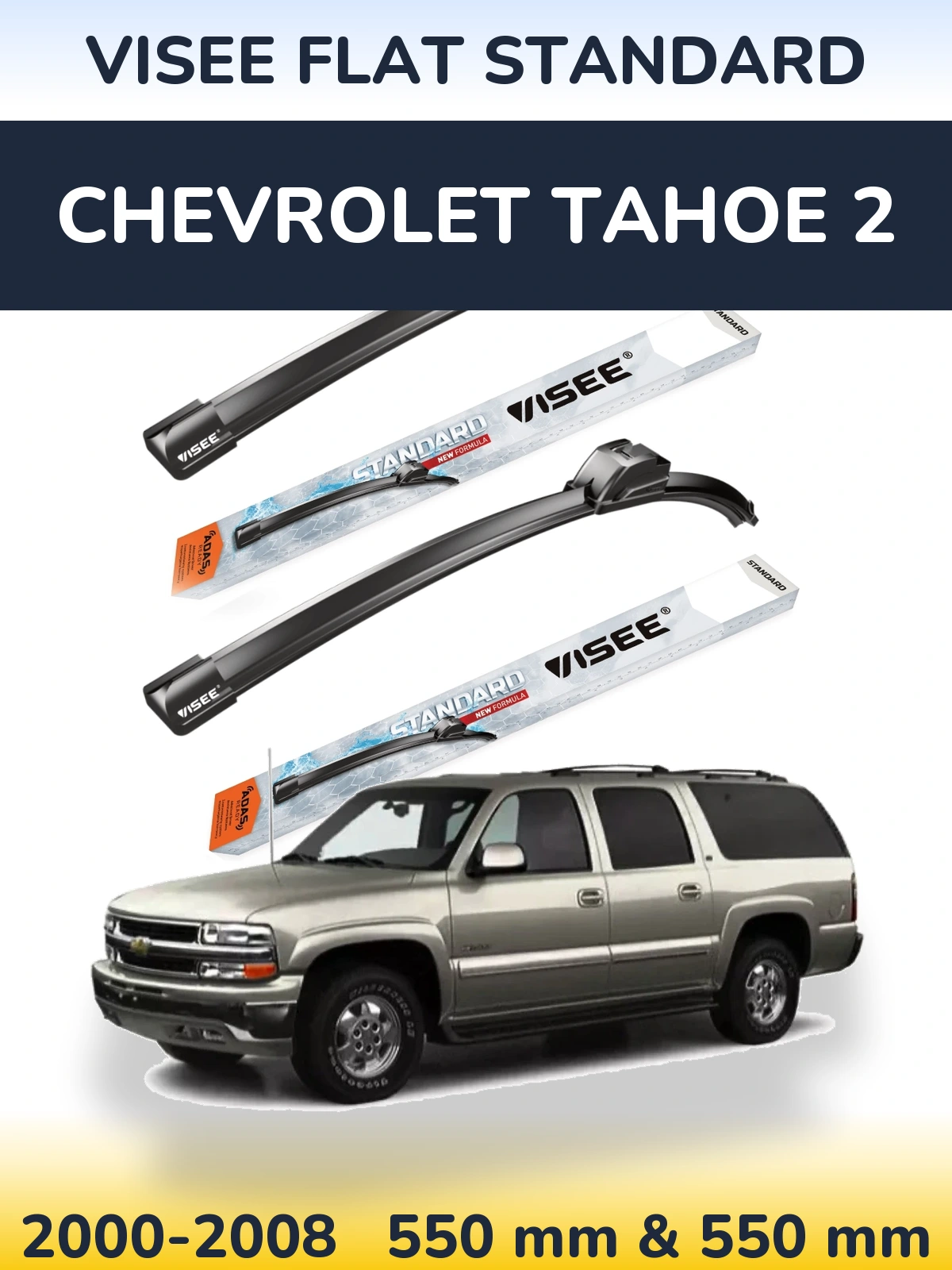 Ștergătoare VISEE FLAT STANDARD pentru Chevrolet Tahoe 2