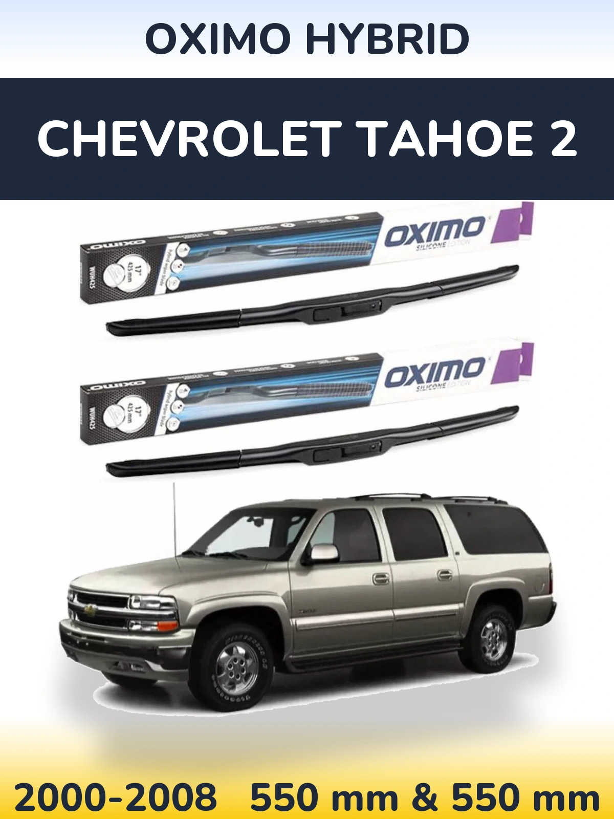 Ștergătoare Oximo Hybrid pentru Chevrolet Tahoe 2