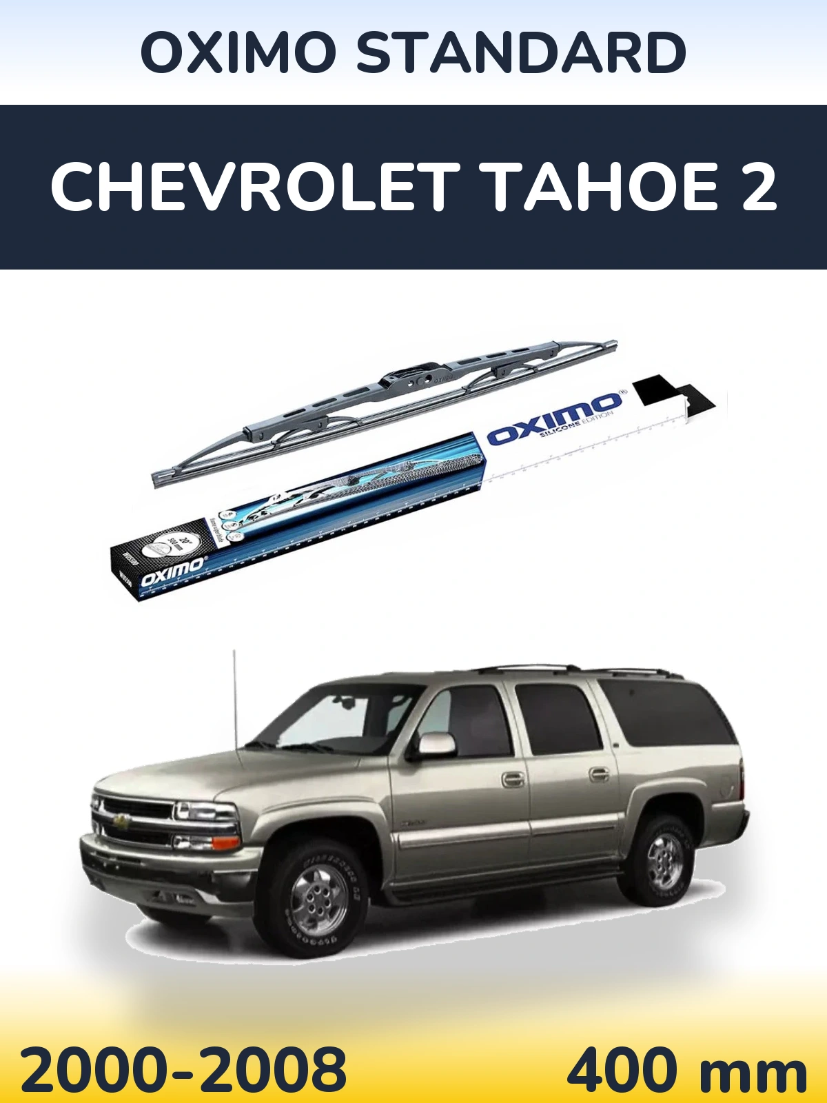 Ștergătoare Oximo Standard pentru Chevrolet Tahoe 2