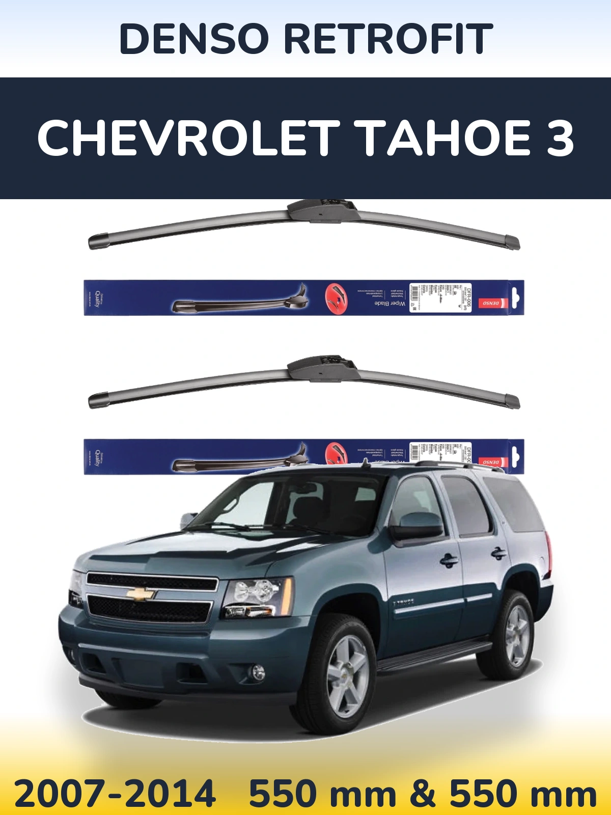 Ștergătoare Denso Retrofit pentru Chevrolet Tahoe 3