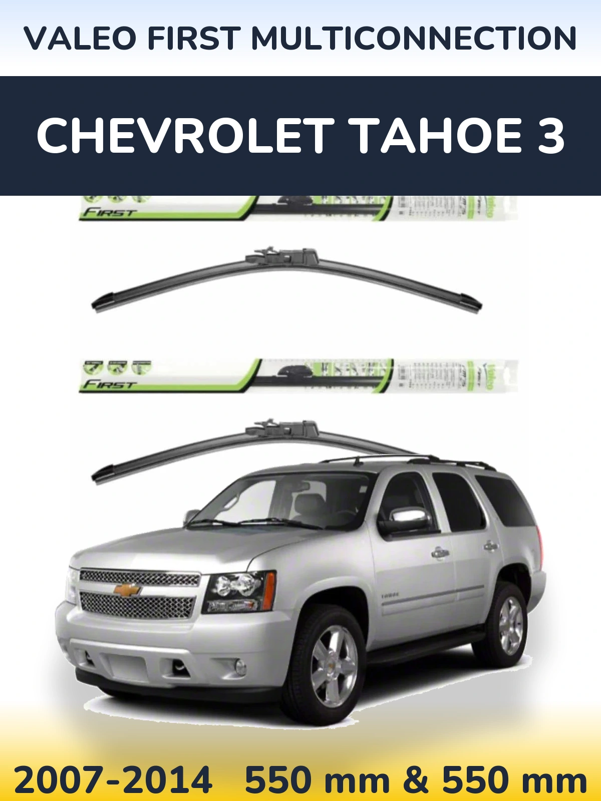 Ștergătoare Valeo First MultiConnection pentru Chevrolet Tahoe 3