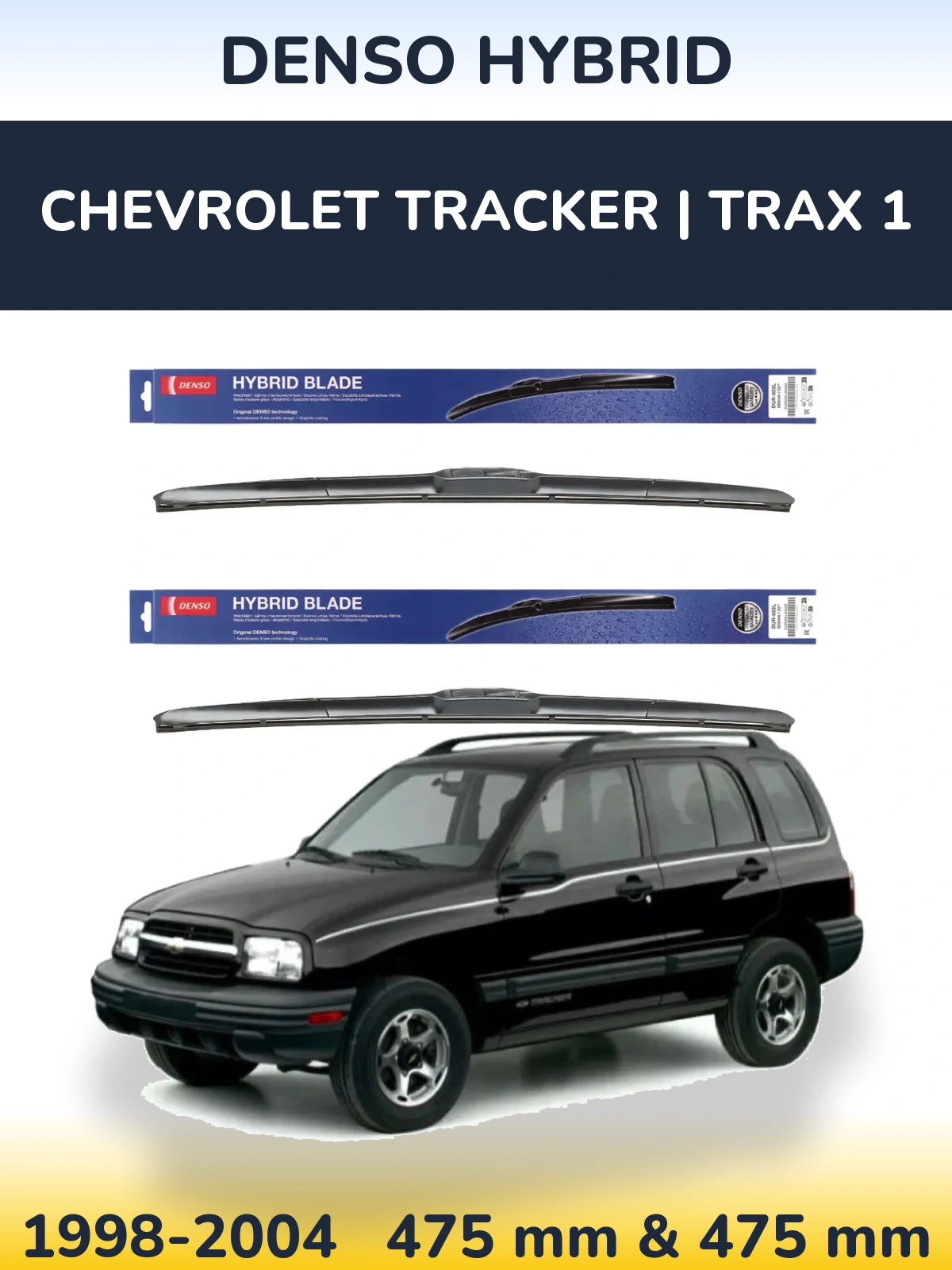 Комплект передніх щіток Denso Hybrid 475 & 475 мм для Chevrolet Tracker | Trax 1 1998-2004
