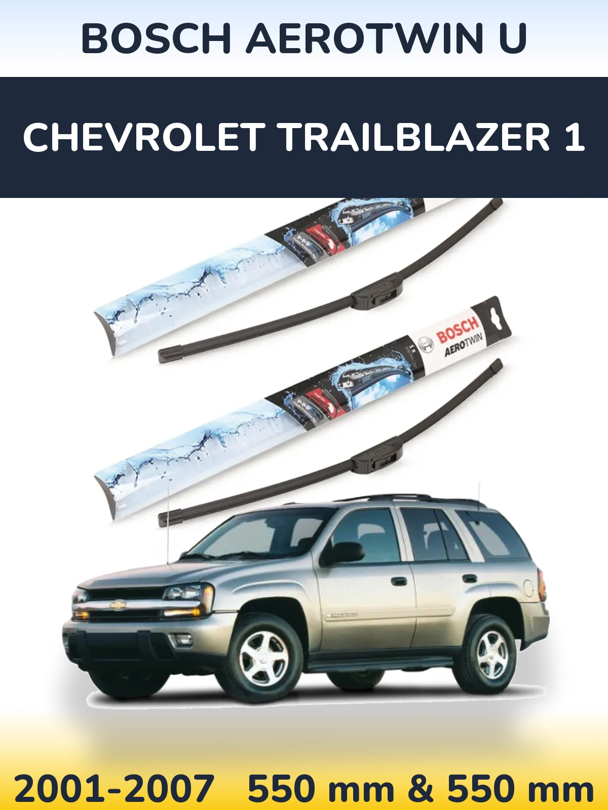 Front wiper blade set BOSCH AeroTwin U 550 & 550 mm for Chevrolet TrailBlazer 1 2001-2007