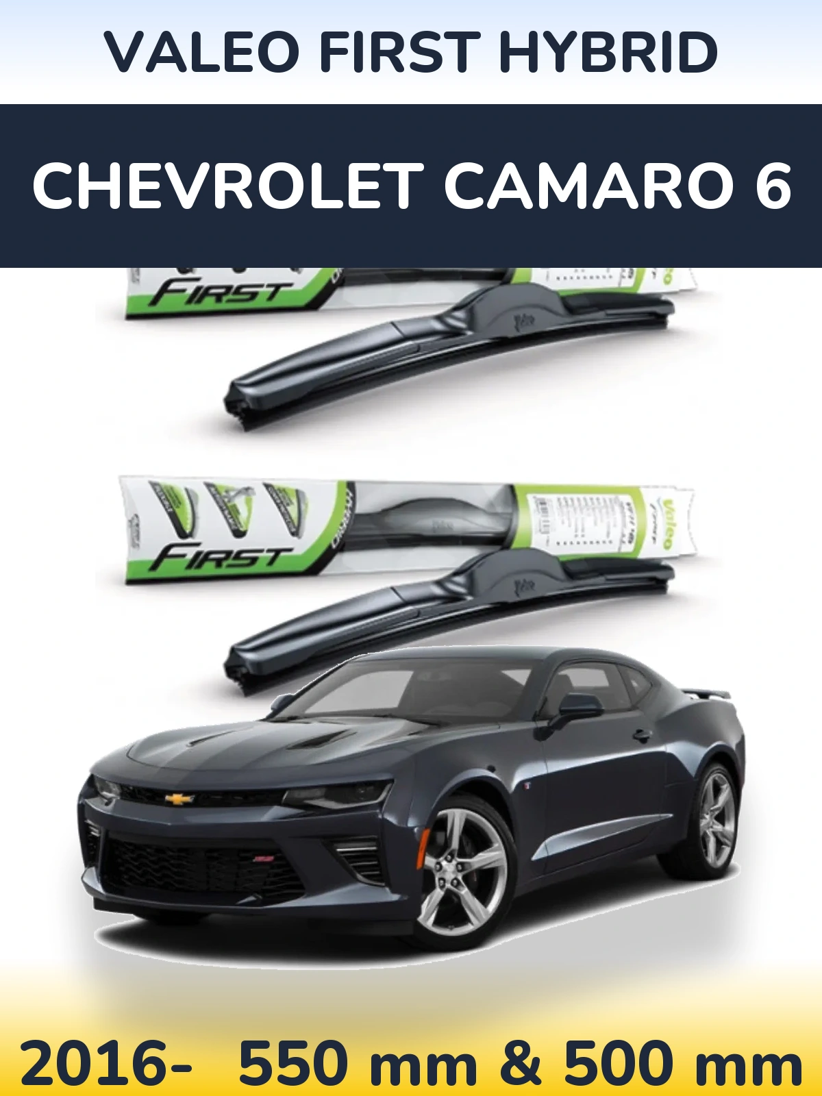 Ștergătoare Valeo First Hybrid pentru Chevrolet Camaro 6