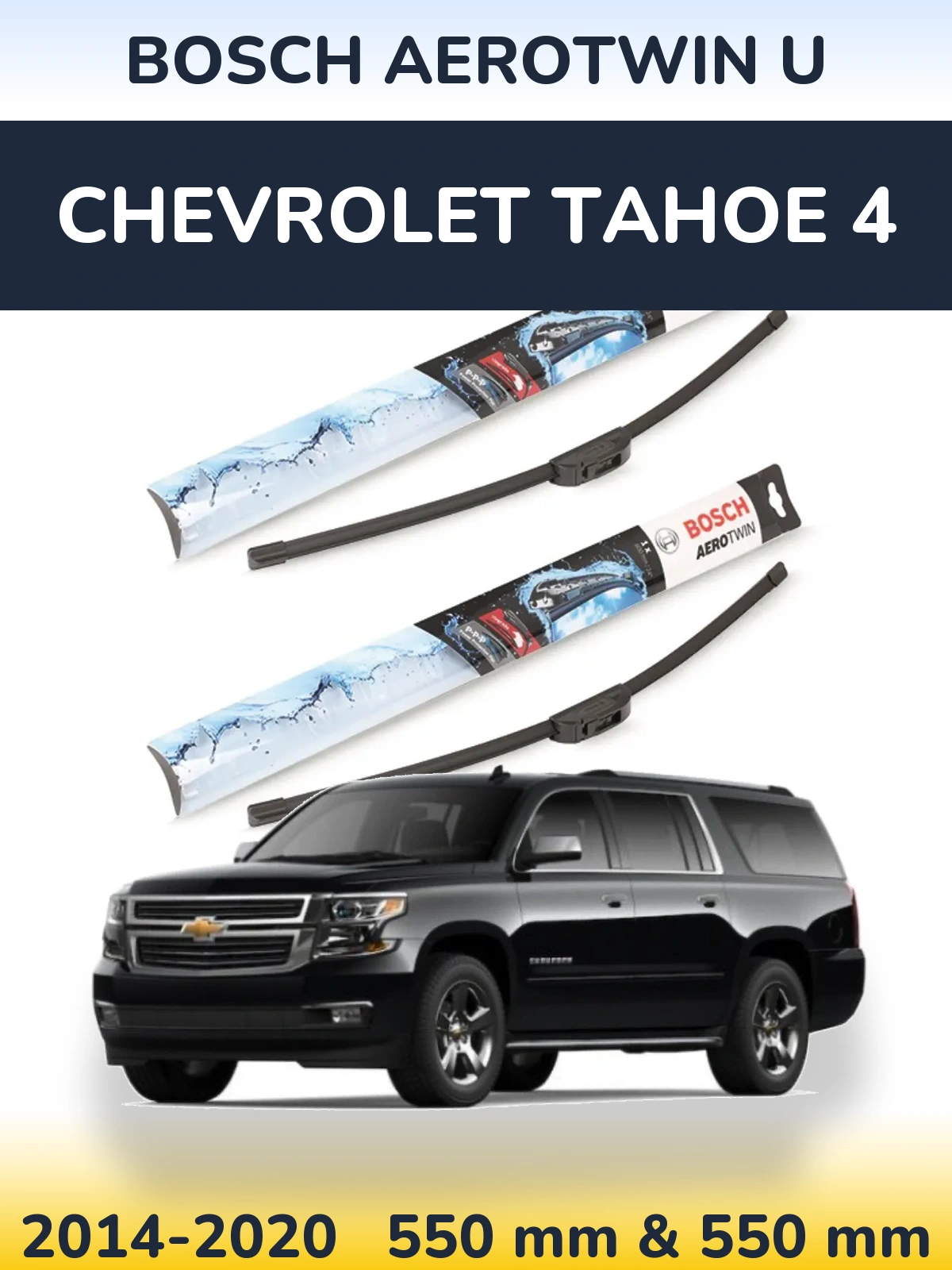 Front wiper blade set BOSCH AeroTwin U 550 & 550 mm for Chevrolet Tahoe 4 2014-2020